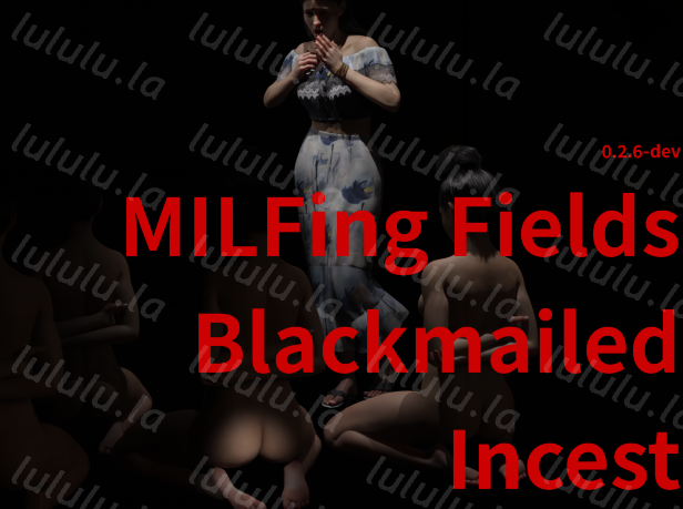 [欧美SLG/汉化] 熟女领域 胁迫乱伦 MILFing FieldsBlackmailed Incest v0.2.6 [PC+安卓/1.6G]-福利岛